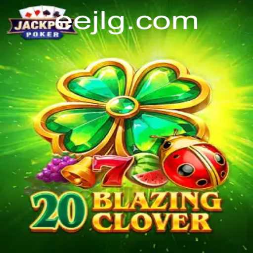 Exploring the Eejl Dynamics of 20BlazingClover: A New Gaming Phenomenon