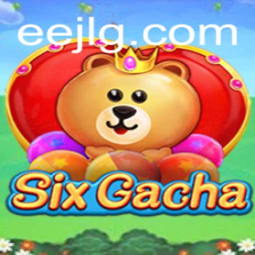 The Exciting World of SixGacha: A Comprehensive Guide